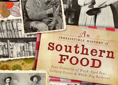 An Irresistible History  of Southern Food